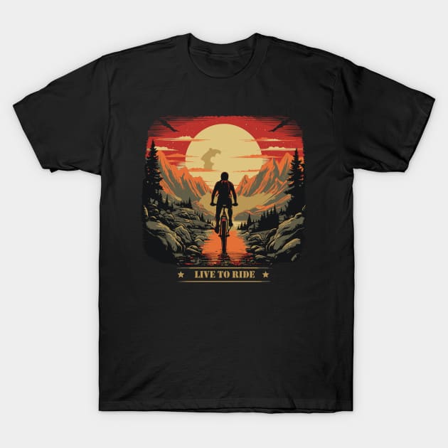 Сycling in the mountains. Live to ride T-Shirt by DragonDream